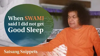 When Swami Said: I Did Not Get Good Sleep | Satsang Snippets | Prasanthi Nilayam