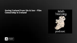 Saving Ireland from Sin & Sex - Film Censorship in Ireland