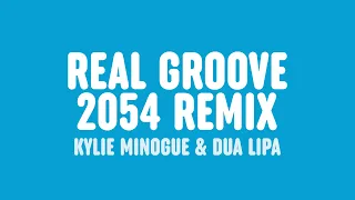 Kylie Minogue & Dua Lipa - Real Groove (Studio 2054 Remix) [Lyrics]