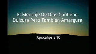 Apocalipsis 10:1-11 | El Mensaje De Dios Contiene Dulzura Pero También Amargura | UCB