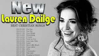 Top Best Worship Songs Playlist of Lauren Daigle 🛐 New Lauren Daigle Christian Worship Songs 2022