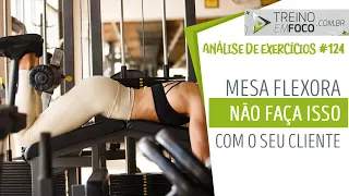 Mesa flexora - Apertar a LOMBAR do Cliente NÃO RESOLVE o Problema - Análise de Exercícios #124