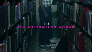 #3 The Watermelon Woman