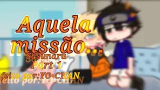 Aquela missão...[Sasunaru]{YAOI 💛🖤}