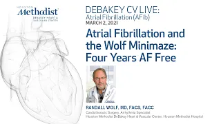 Atrial Fibrillation and the Wolf Minimaze: Four Years AF Free (Randall Wolf, MD) March 2, 2021