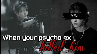 Jungkook ff Ft.Jimin|° When your psycho ex killed him°| jungkook Oneshot