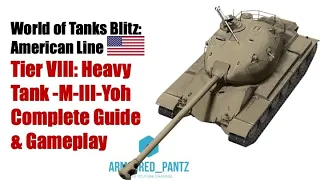 World of Tanks Blitz: The American Line - The Tier VIII - M-III-Yoh Complete Yoh