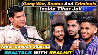 Tihar Jail Ki Gang War, Scams Or Criminals K Raaz Ft. Deepak Sharma Jailor | RealTalk  S02 Ep 16