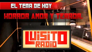 Terror en Luisito Radio