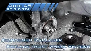 Replace front wheel bearing / Radlager wechseln - Audi A5 8T