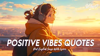 Positive Vibes Quotes 🍂 Chill Spotify Playlist Covers | Romantic English Songs With Lyrics