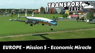 Transport Fever - Let's Try Hard [All Medals] - Economic Miracle - Europe Campaign Mission 5