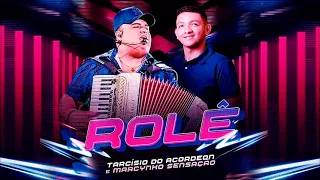 ROLÊ - CÊ VAI BEBER, VAI CHORAR, VAI LIGAR - MARCYNHO SENSAÇÃO E TARCÍSIO DO ACORDEON