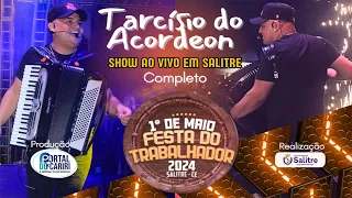 TARCÍSIO DO ACORDEON - Show ao vivo em Salitre - 1º DE MAIO - FESTA DO TRABALHADOR