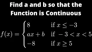 How to Find a and b so that the Piecewise Function is Continuous Everywhere