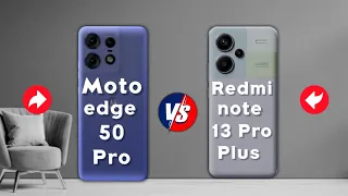 Motorola edge 50 pro vs Redmi note 13 pro plus | which one is best ⚡ comparison