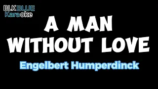 A Man Without Love - Engelbert Humperdinck (karaoke version)