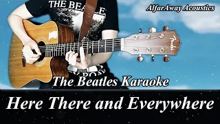 HERE THERE and EVERYWHERE by The Beatles - Acoustic Karaoke _ Original Key