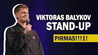 VIKTORAS BALYKOV STAND-UP: PIRMAS!!!1!