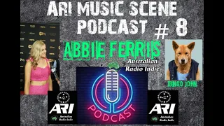 ARI MUSIC SCENE PODCAST # 8  ABBIE FERRIS