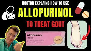 Doctor explains HOW TO TAKE ALLOPURINOL (Zyloric / Zyloprim) for GOUT | + common doses, side effects