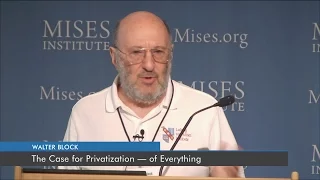 The Case for Privatization — of Everything | Walter Block