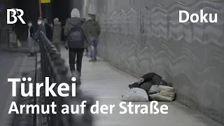 Obdachlos in der Türkei - Armut auf der Straße, wenn der Staat nicht hilft | Doku | DokThema | BR