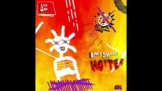 BOBBY SHANN- HOTTER (ORIGINAL MIX) SM006