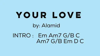 YOUR LOVE (by: Alamid) - Lyrics with Chords