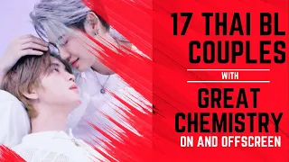17 THAI BL COUPLES WITH GREAT CHEMISTRY | ON AND OFFSCREEN | #thaiblactors #blseries #บีแอล ซีรีส์