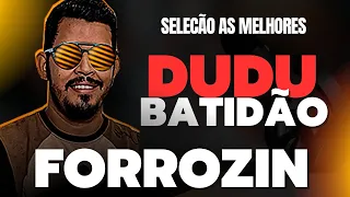 FORROZIN DUDU BATIDÃO AS MELHORES #nordeste #forrozinho #paredão #dudubatidao #luizgonzaga #piseiro