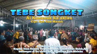 TEBE SONGKET 2023|| Ai Kananuk Ra'akfau ( Official Music Video)