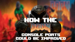 How The Classic DOOM Console Ports Could Be Improved