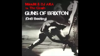 MikkiM & Dj Aka vs The Clash - Guns of Brixton (DnB Bootleg)