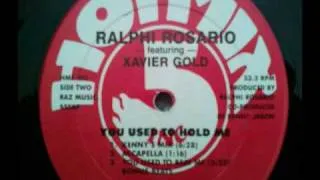 Ralphi Rosario. Ft. Xavier Gold  - You Use To Hold Me