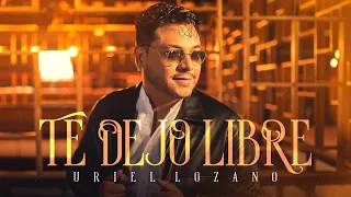Uriel Lozano - Te Dejo Libre (Video Oficial)