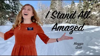 I Stand All Amazed Cover by Maggie Scott