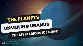 Unveiling Uranus: Exploring the Secrets of the Ice Giant