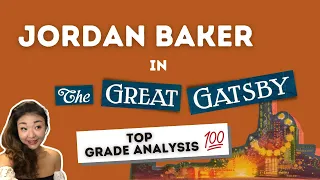 What's the point of Jordan Baker in The Great Gatsby? | Top grade analysis