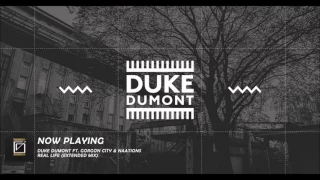 Duke Dumont ft. Gorgon City & Naations - Real Life (Extended Mix)