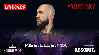 KISS.CLUB.MIX. LIVE / DJ YAMPOLSKY / ABSOLUT