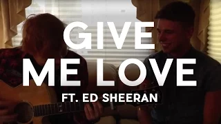 Ed Sheeran - Give Me Love | Duet with Jordan O'Keefe