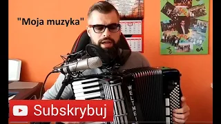 MOJA MUZYKA | COVER | AKORDEON | BOSSMusicLomza