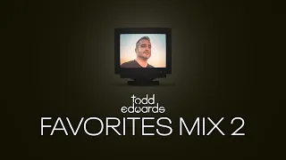 Todd Edwards Favorites Mix 2