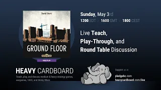 Ground Floor Second Edition Solo Teaching, Play-through, & Round table by Heavy Cardboard