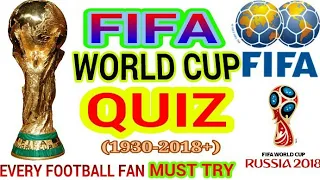 FIFA World Cup Quiz (1930-2018+) How much you know about the World Cup? Every Football fan MUST TRY