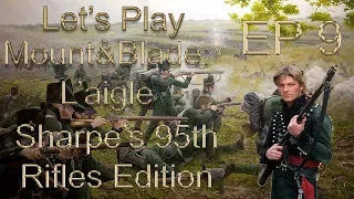 Let's Play Mount&Blade: L'aigle (Sharpe's Rifles) Episode 9: "Sharpe's Love"