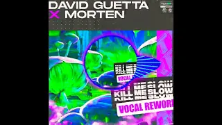 David Guetta & Morten Kill me slow  Remix Bootleg version