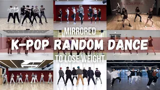 [MIRRORED] K-POP RANDOM DANCE CHALLENGE || TO LOSE WEIGHT 🔥