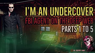 ‘‘I'm an Undercover FBI agent on the Deep Web’’ Parts 1 to 5